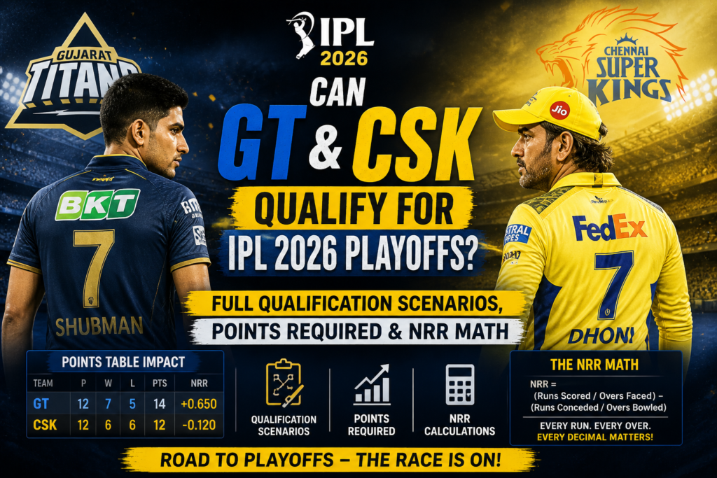 GT and CSK Qualify for IPL 2026